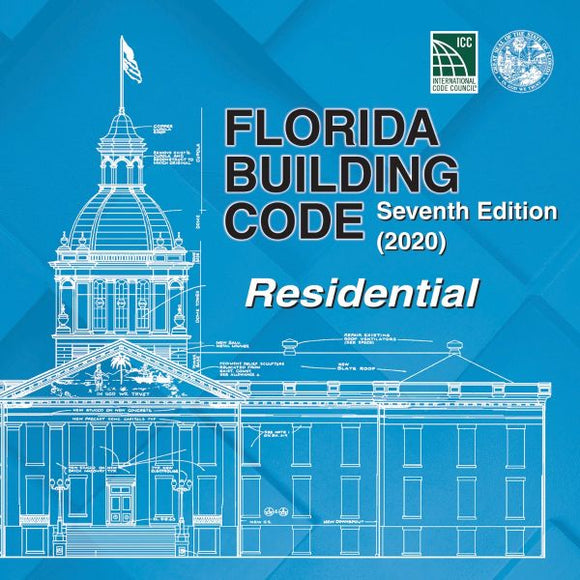 2020 Florida Building Code - Residential, 7th edition