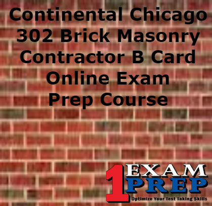Continental Chicago 302 Brick Masonry Contractor B Card - Online Exam Prep Course