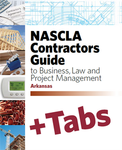Arkansas NASCLA Contractors Guide to Business, Law and Project Management, Arkansas 8th Edition - Tabs Bundle Pak