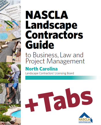 North Carolina NASCLA Landscape Contractors Guide to Business, Law and Project Management NC Landscape Contractors' Licensing Board 1st Edition - Tabs Bundle Pak