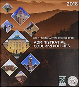 North Carolina State Building Code: Administrative Code and Policies 2018