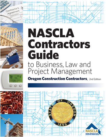 Oregon NASCLA Contractors Guide to Business, Law and Project Management, OR Construction Contractors 2nd Edition