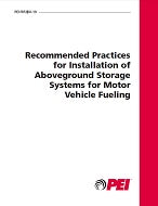 PEI RP200-19 Recommended Practices for Installation of Aboveground Storage Systems for Motor Vehicle Fueling (2019 Edition)