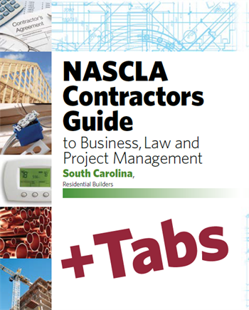 SOUTH CAROLINA-NASCLA Contractors Guide to Business, Law and Project Management, South Carolina Residential Contractors, 8th Edition; Tabs Bundle (Book + Tabs)