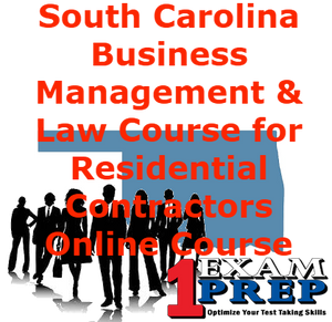 South Carolina Business Management and Law for Residential Contractors- Online Exam Prep Course